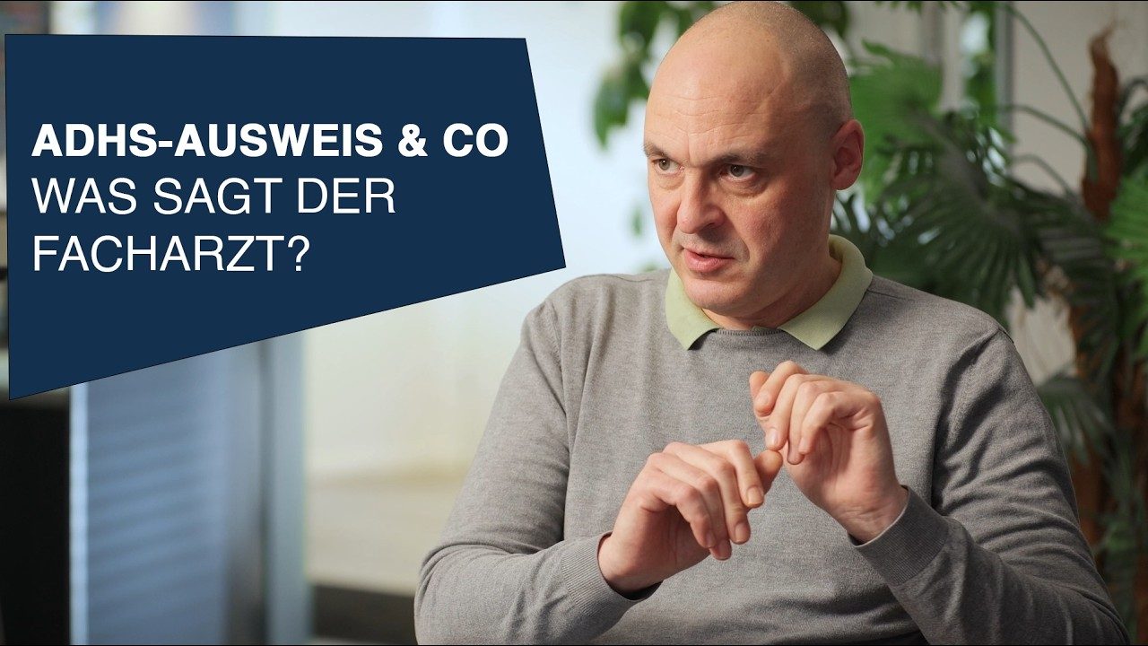 Videovorschau: ADHS-Ausweis & Co – Was sagt der Facharzt?